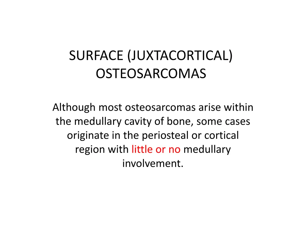 surface juxtacortical osteosarcomas