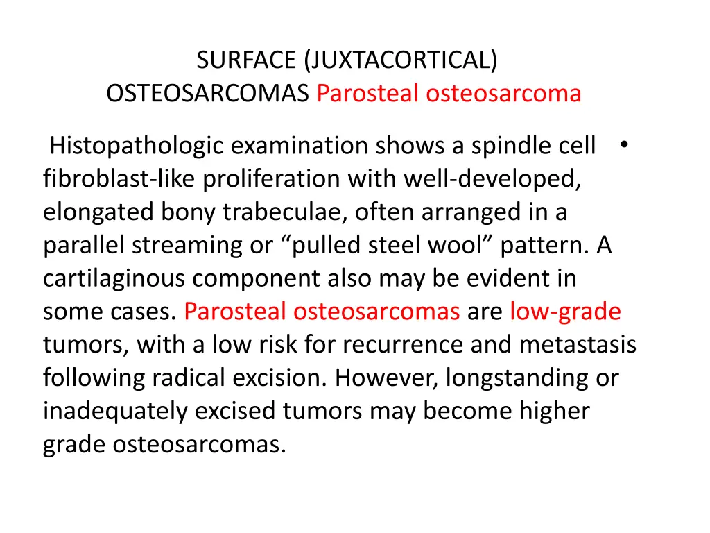 surface juxtacortical osteosarcomas parosteal