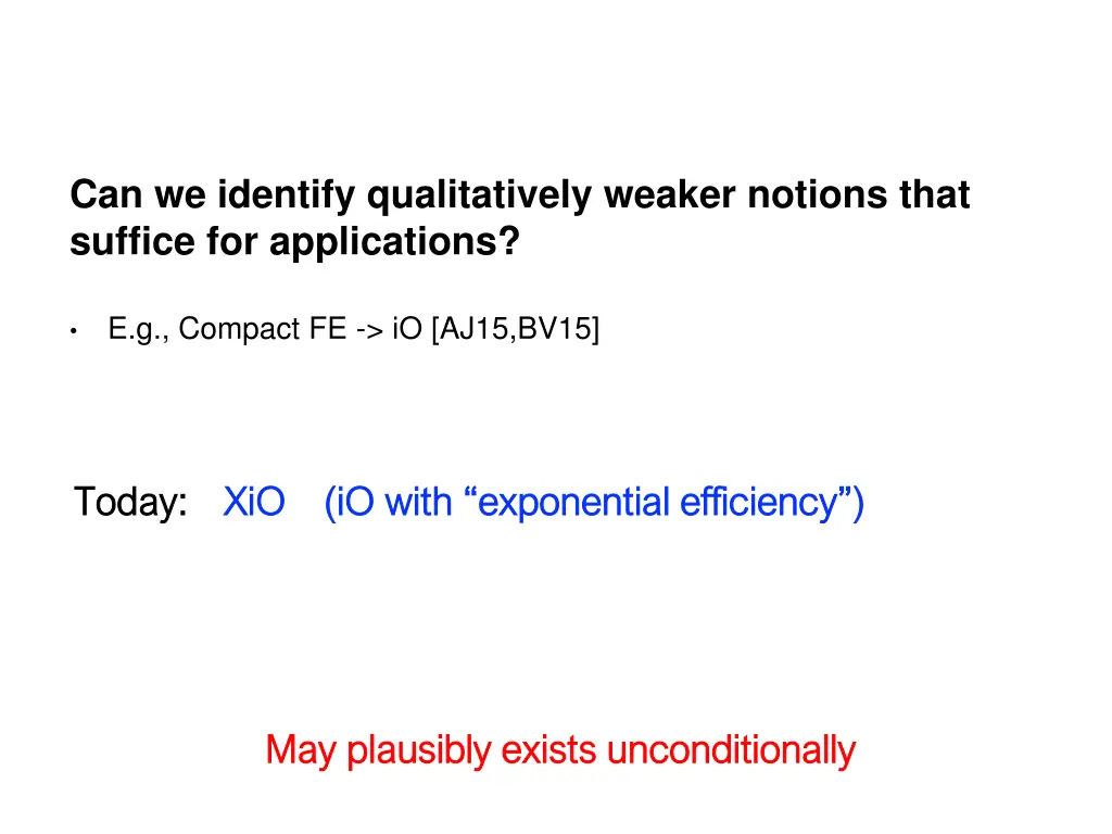 can we identify qualitatively weaker notions that