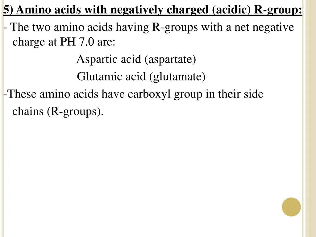 5 amino acids with negatively charged acidic