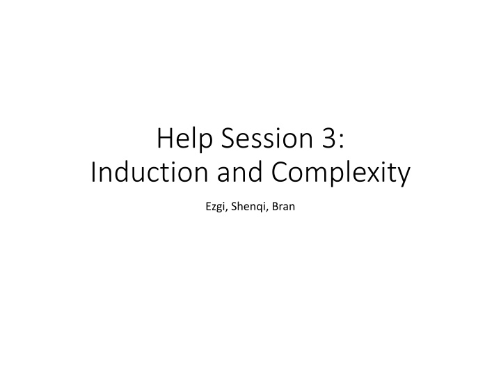 help session 3 induction and complexity