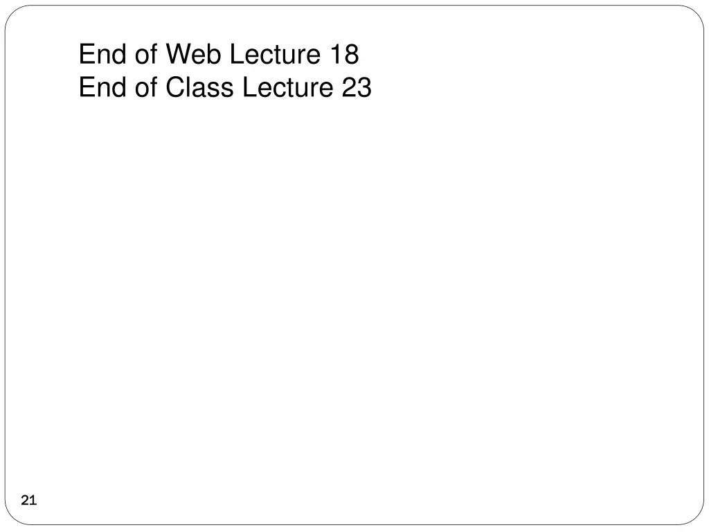end of web lecture 18 end of class lecture 23