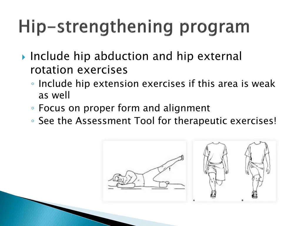 include hip abduction and hip external rotation