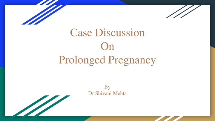 case discussion on prolonged pregnancy