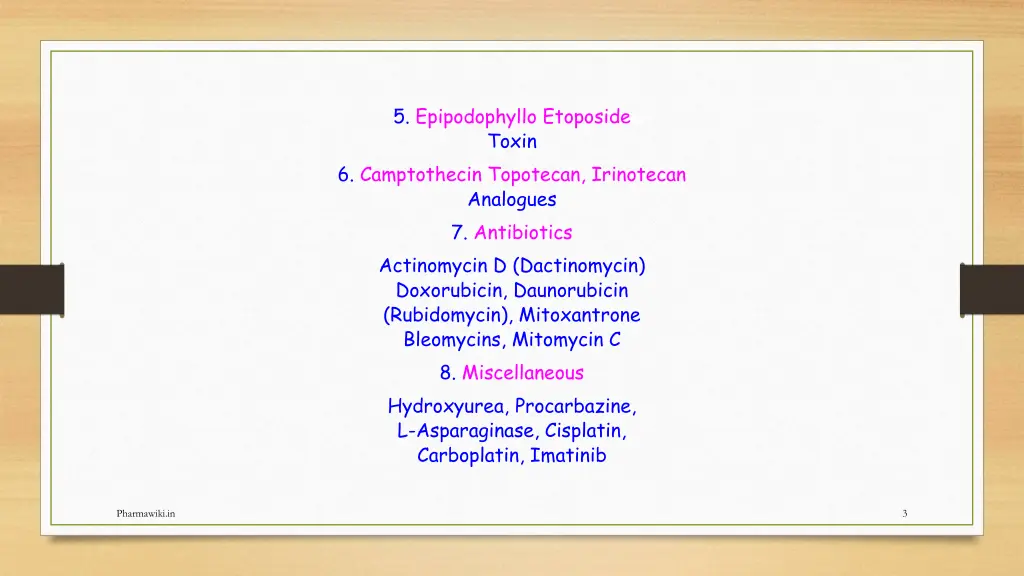 5 epipodophyllo etoposide toxin 6 camptothecin