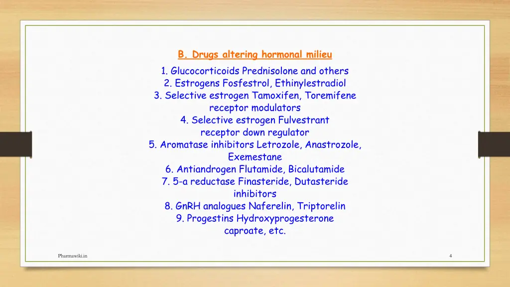b drugs altering hormonal milieu