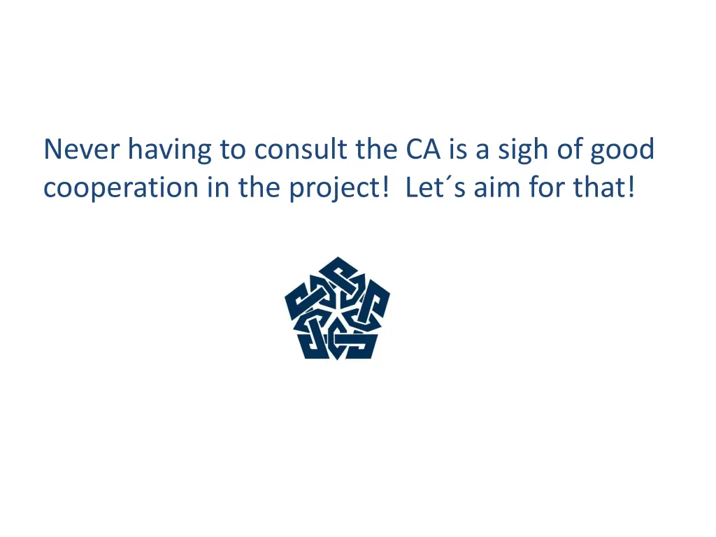 never having to consult the ca is a sigh of good