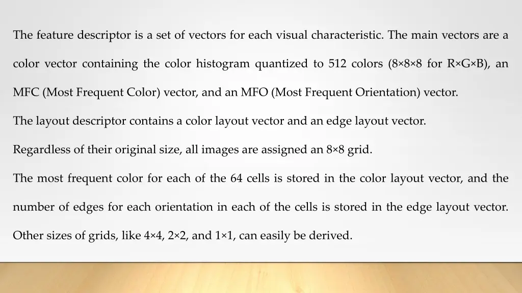 the feature descriptor is a set of vectors