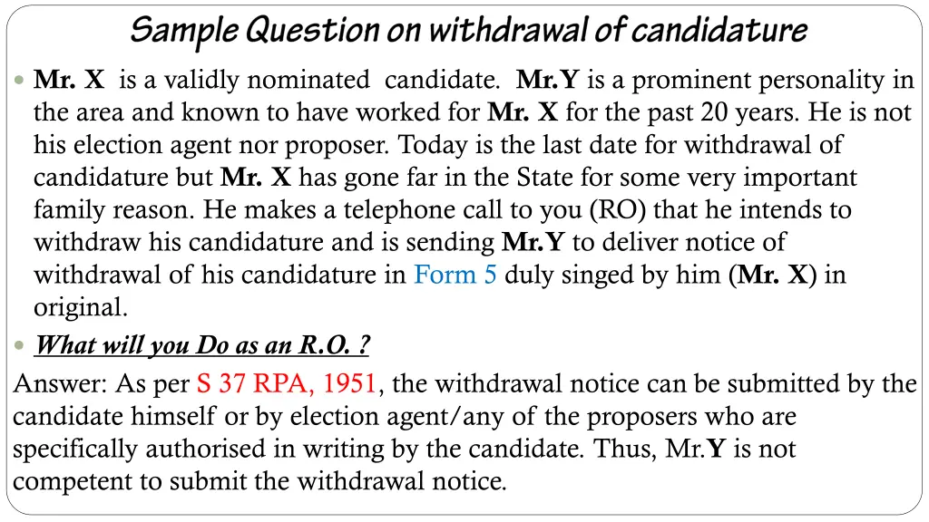 mr x is a validly nominated candidate
