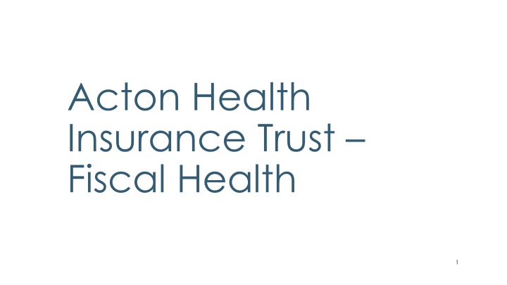 acton health insurance trust fiscal health