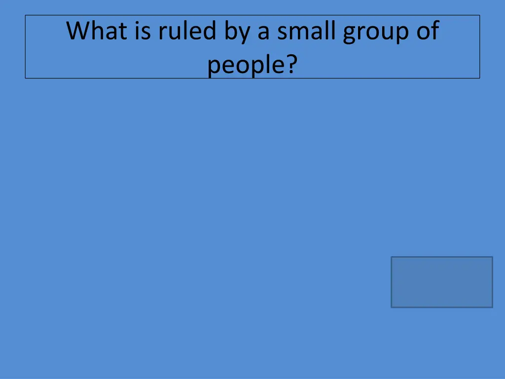 what is ruled by a small group of people