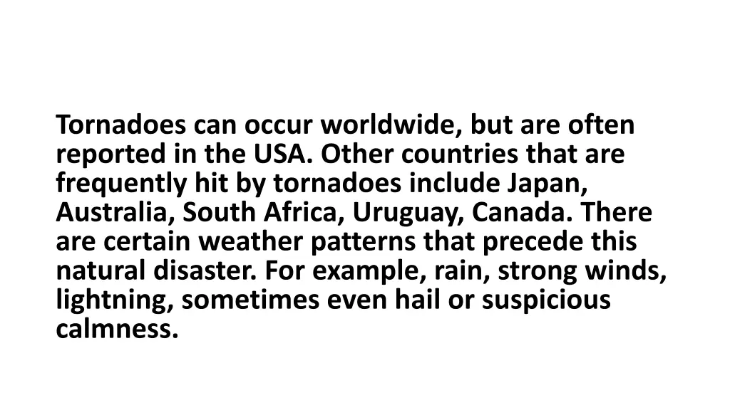tornadoes can occur worldwide but are often