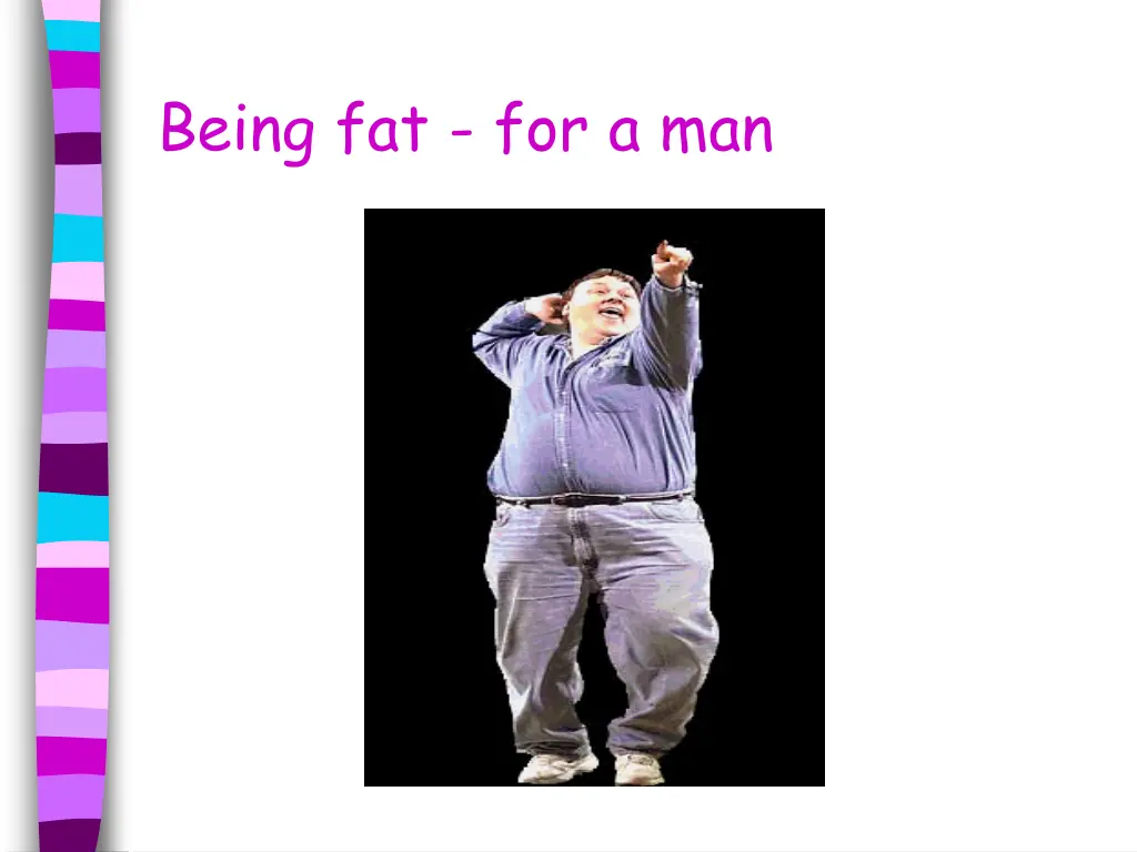 being fat for a man