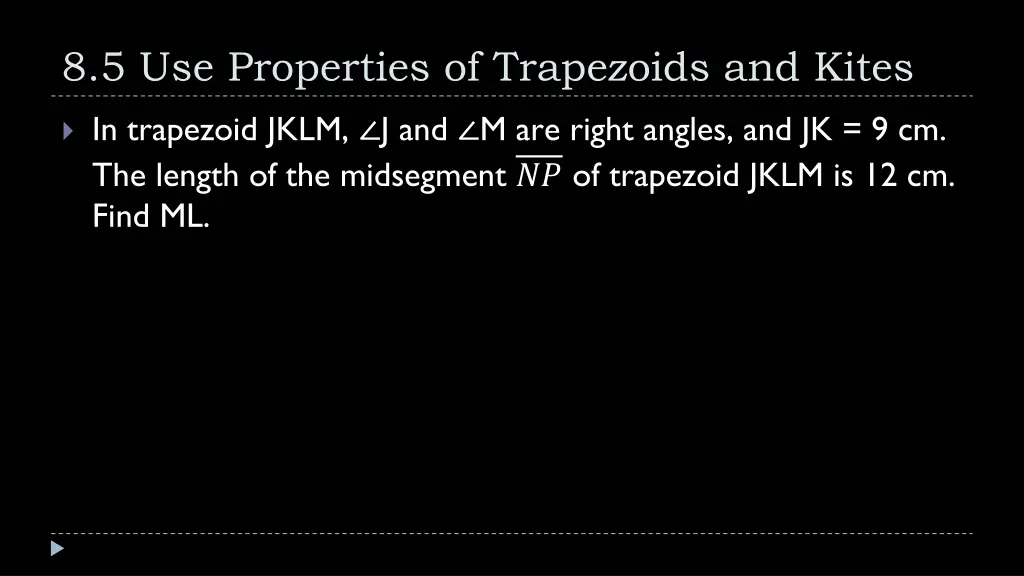 8 5 use properties of trapezoids and kites 4