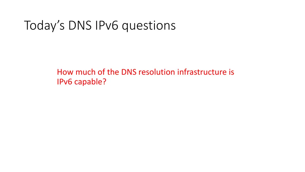 today s dns ipv6 questions