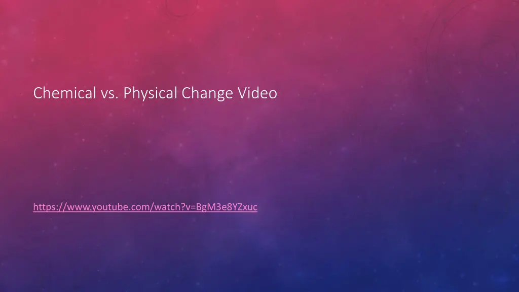 chemical vs physical change video