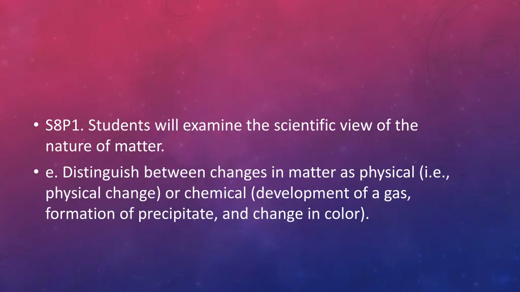s8p1 students will examine the scientific view