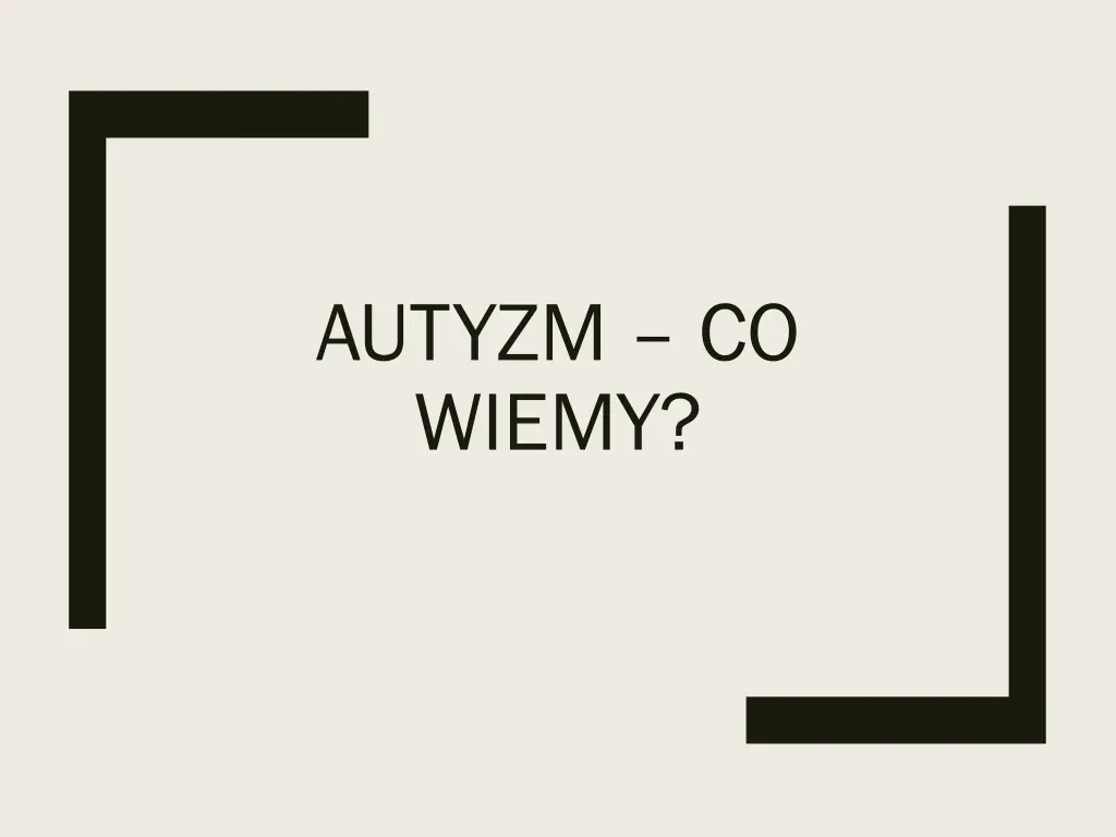autyzm co wiemy