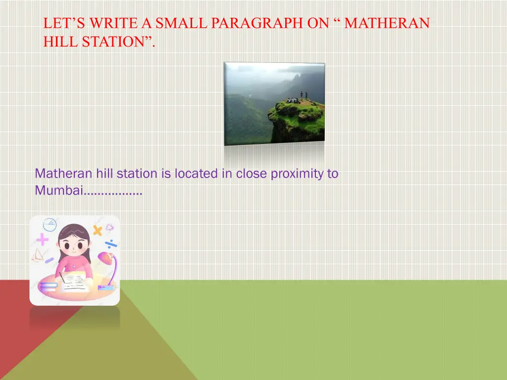 let s write a small paragraph on matheran hill