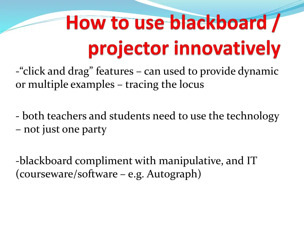 click and drag features can used to provide