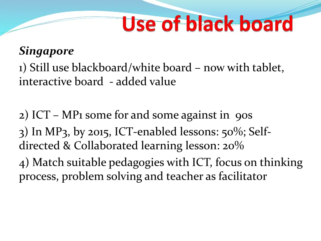 singapore 1 still use blackboard white board