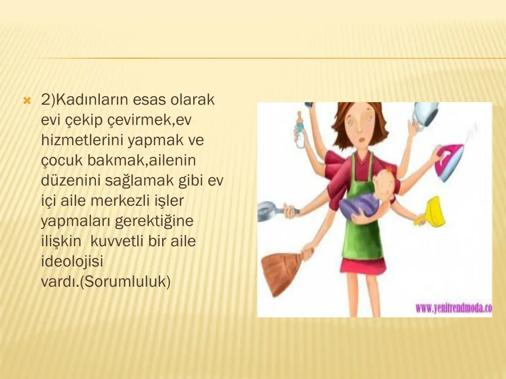 2 kad nlar n esas olarak evi ekip evirmek