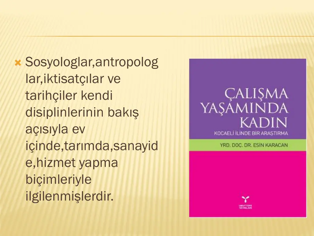 sosyologlar antropolog lar iktisat lar ve tarih