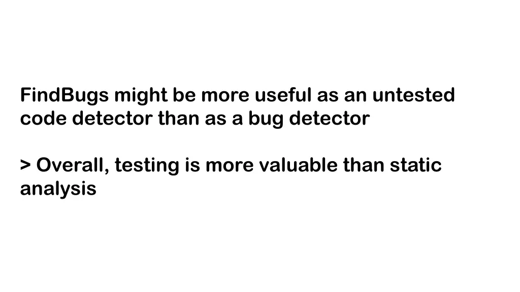 findbugs might be more useful as an untested code