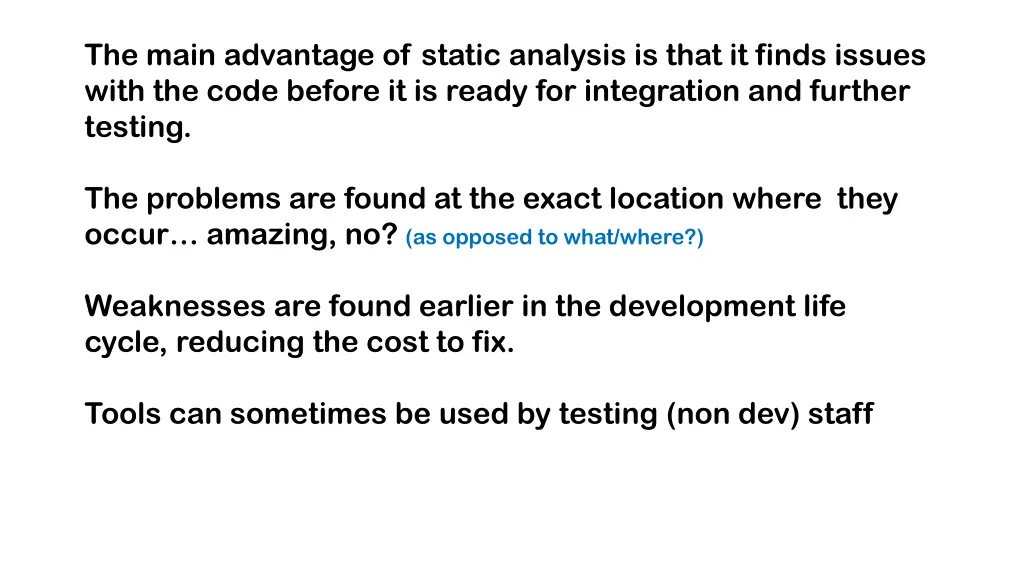 the main advantage of static analysis is that