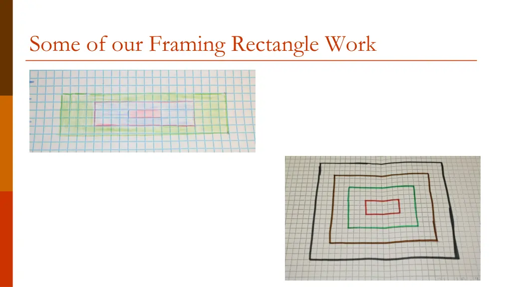 some of our framing rectangle work