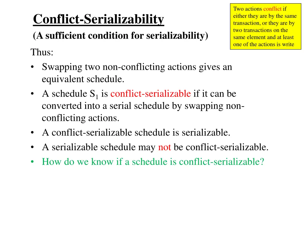 two actions conflict if either they 6