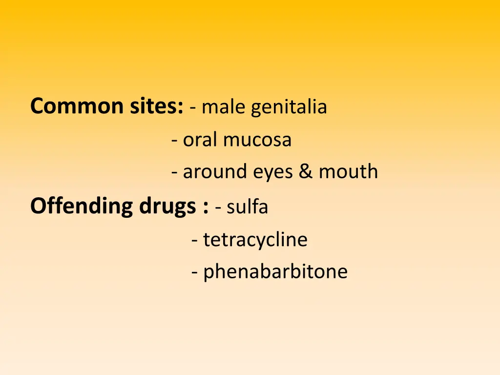 common sites male genitalia oral mucosa around