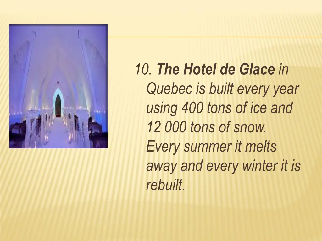 10 the hotel de glace in quebec is built every