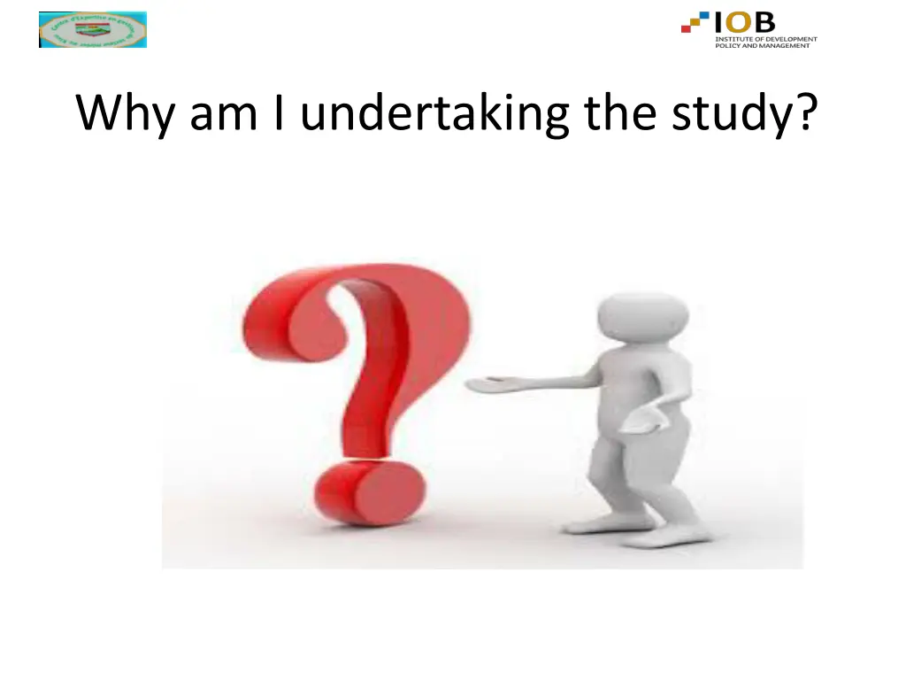 why am i undertaking the study