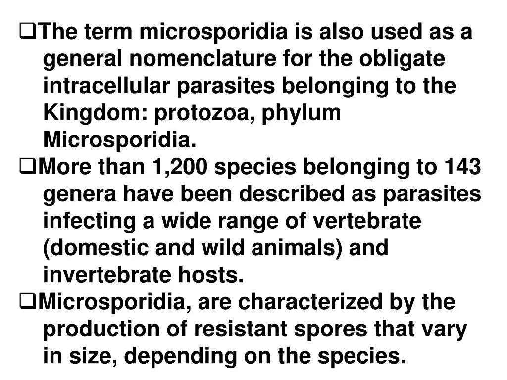 the term microsporidia is also used as a general
