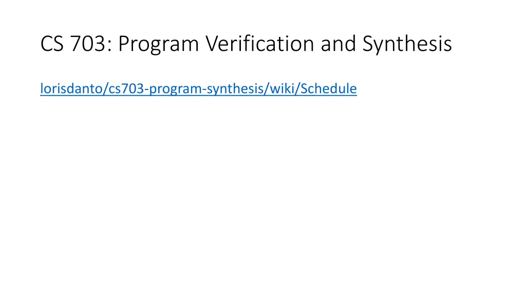 cs 703 program verification and synthesis