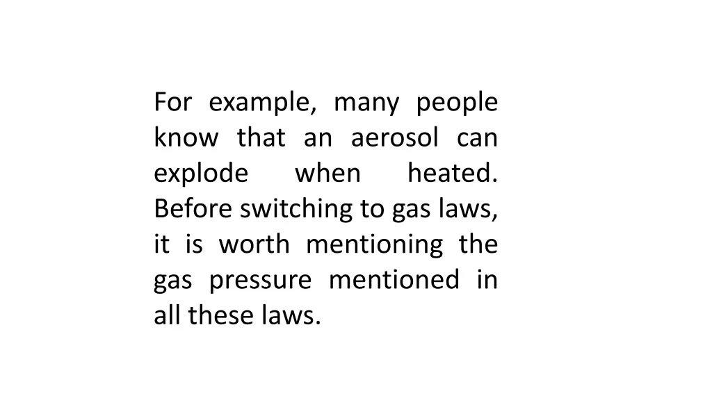 for example many people know that an aerosol