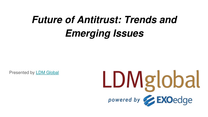 future of antitrust trends and emerging issues