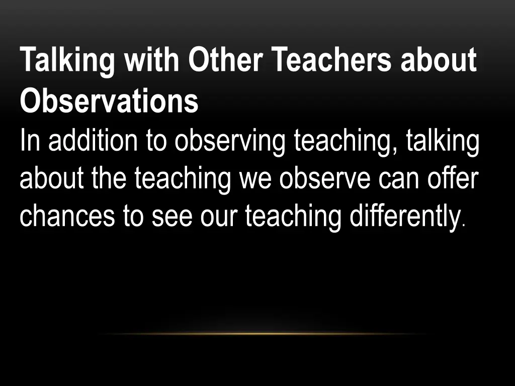 talking with other teachers about observations