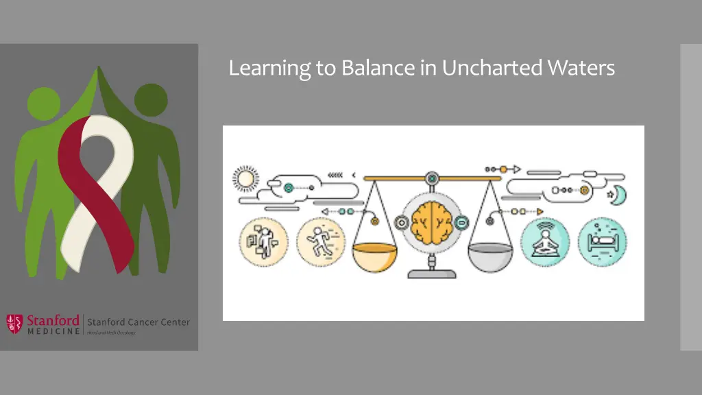 learning to balance in uncharted waters
