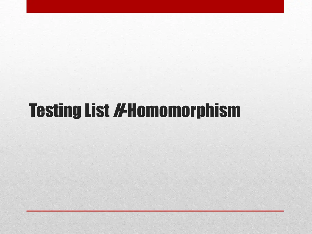 testing list h homomorphism