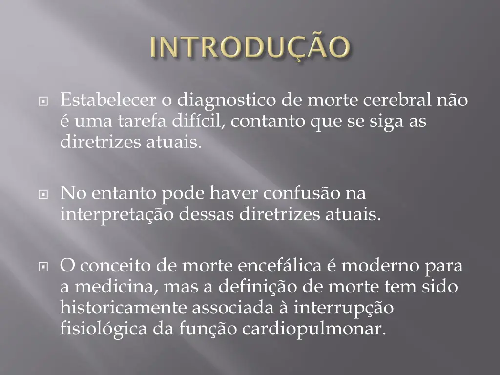 estabelecer o diagnostico de morte cerebral