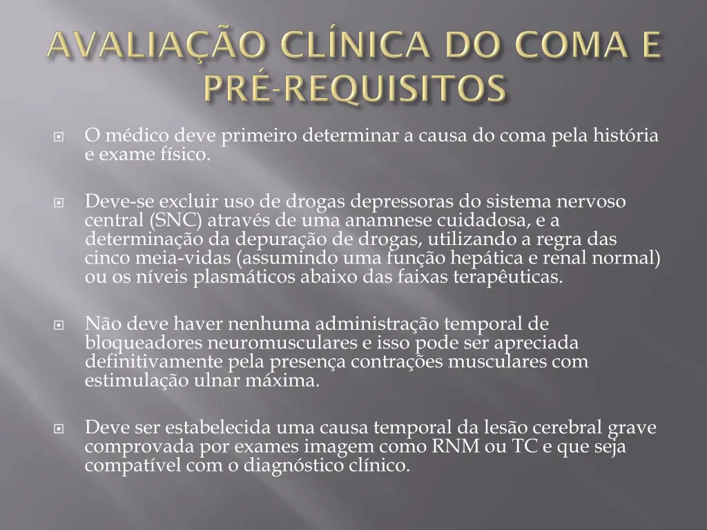 o m dico deve primeiro determinar a causa do coma