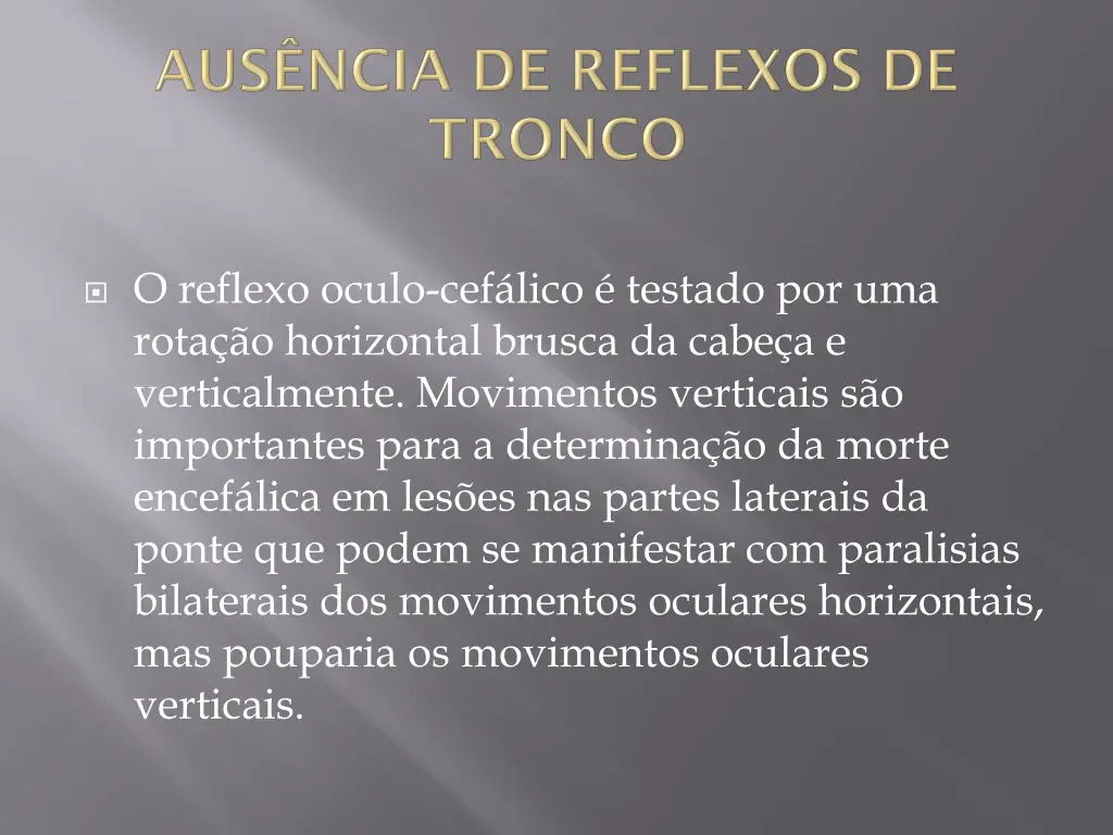 o reflexo oculo cef lico testado por uma rota