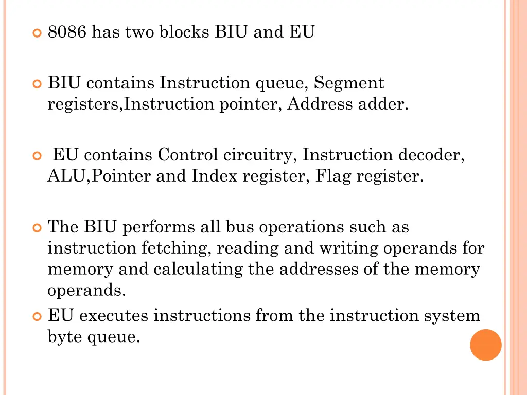 8086 has two blocks biu and eu