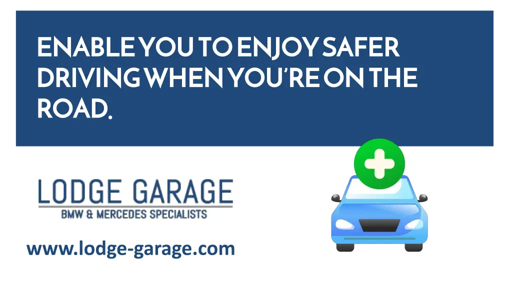 enable you to enjoy safer driving when