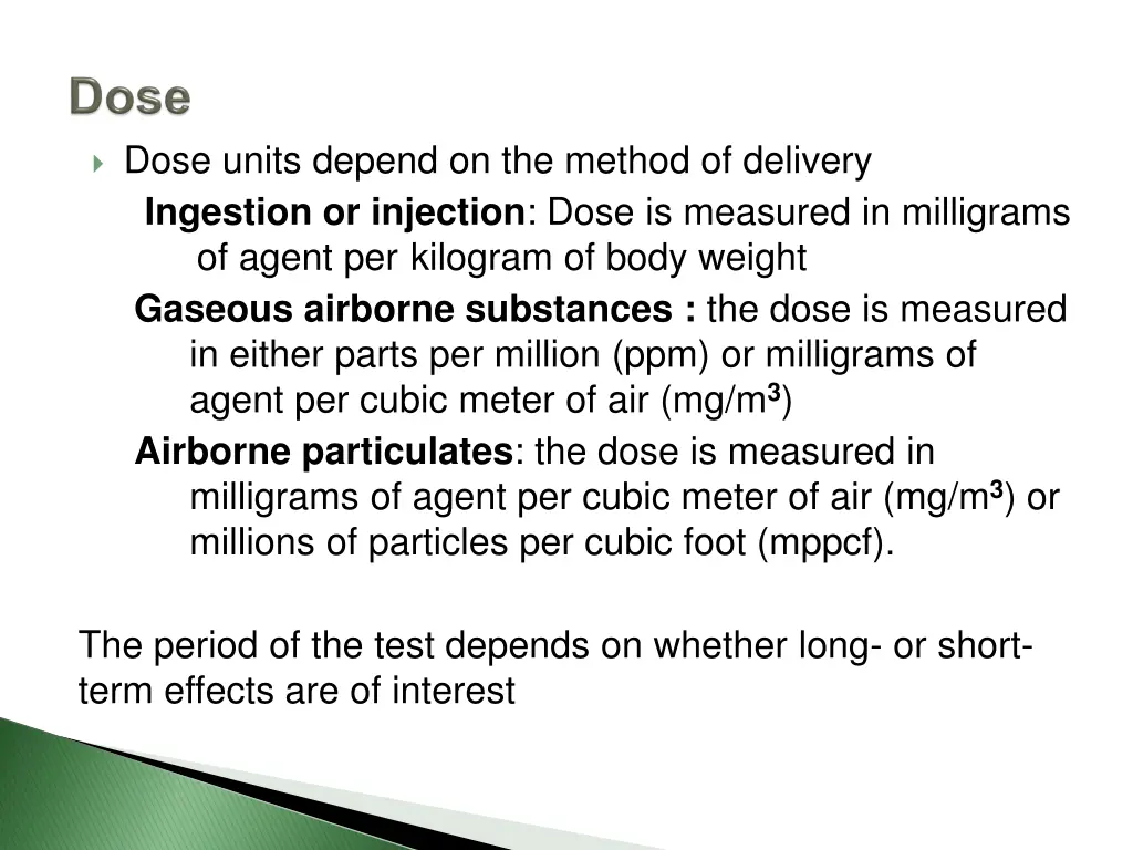 dose units depend on the method of delivery