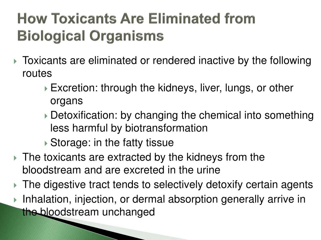 toxicants are eliminated or rendered inactive