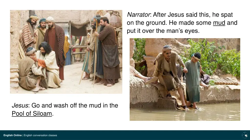 narrator after jesus said this he spat