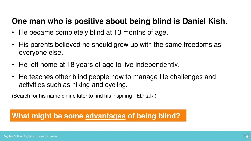 one man who is positive about being blind
